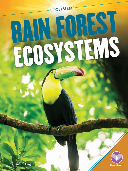 Title details for Rain Forest Ecosystems by Tammy Gagne - Available